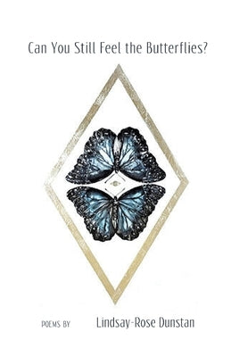 Can You Still Feel the Butterflies? by Dunstan, Lindsay-Rose