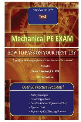 Mechanical PE Exam: "How to Pass on Your First Try!" by Shepherd P. E. Pmp, Patrick J.