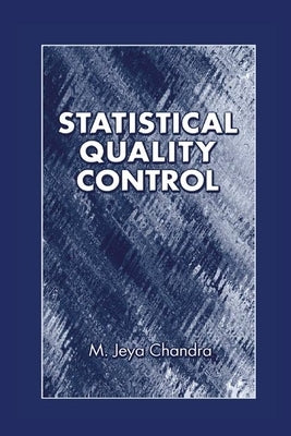 Statistical Quality Control by Chandra, M. Jeya