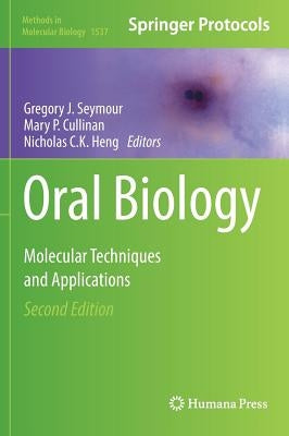 Oral Biology: Molecular Techniques and Applications by Seymour, Gregory J.