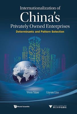 Internationalization of China's Privately Owned Enterprises by Xiao Wen