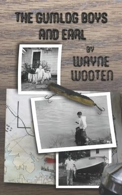 The Gumlog Boys and Earl by Wooten, Wayne