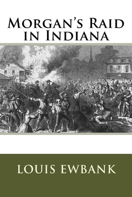 Morgan's Raid in Indiana by Ewbank, Louis B.