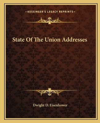 State Of The Union Addresses by Eisenhower, Dwight D.
