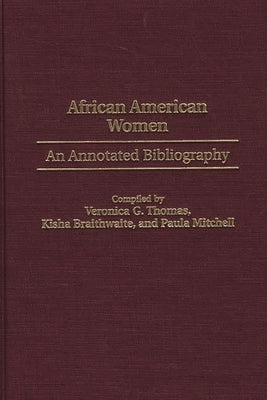 African American Women: An Annotated Bibliography by Thomas, Veronica G.
