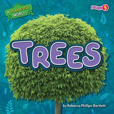 Trees by Phillips-Bartlett, Rebecca
