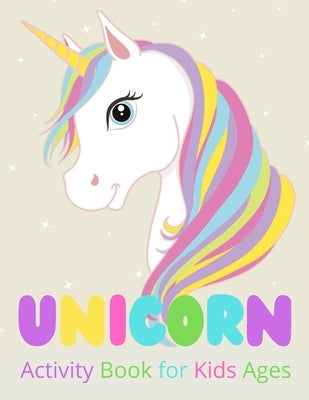 Unicorn Activity Book for Kids Ages: Unicorn Coloring Book;Coloring Books, Mazes, Friends Activity Book for Kids Ages 4-12, Word Searches, A children' by Book, Theend