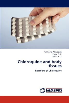 Chloroquine and Body Tissues by Akinribido Funmilayo