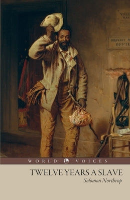 Twelve Years a Slave by Northrop, Solomon