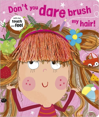 Don't You Dare Brush My Hair! by Greening, Rosie
