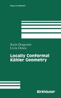 Locally Conformal K臧ler Geometry by Dragomir, Sorin