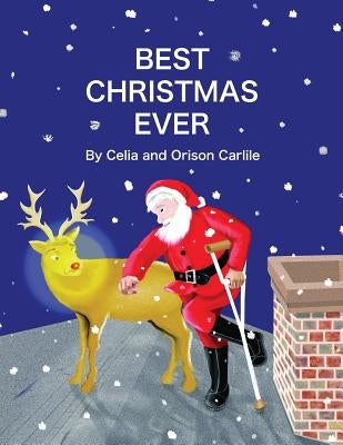 Best Christmas Ever by Carlile, Orison
