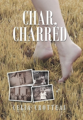 Char, Charred by Crotteau, Celia