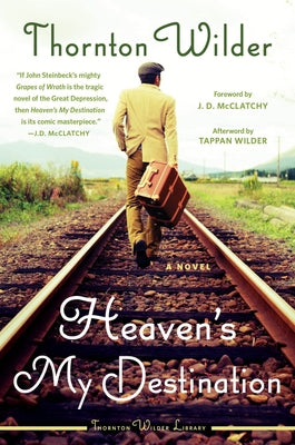 Heaven's My Destination by Wilder, Thornton
