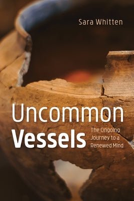 Uncommon Vessels by Whitten, Sara