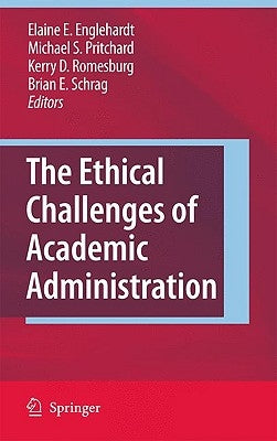 The Ethical Challenges of Academic Administration by Englehardt, Elaine E.