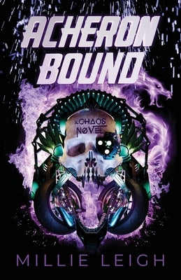Acheron Bound: a chaos novel - book two by Leigh, Millie