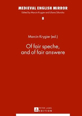 Of Fair Speche, and of Fair Answere by Sikorska, Liliana