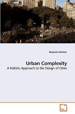Urban Complexity by Dockter, Benjamin