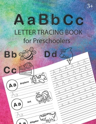 ABC Letter Tracing Book for Preschoolers: Alphabet Tracing Workbook for Preschoolers / Pre K and Kindergarten Letter Tracing Book ages 3-5 / Letter Tr by Alex Journals
