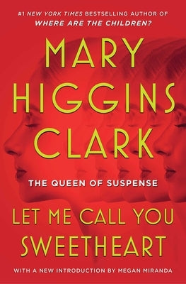 Let Me Call You Sweetheart by Clark, Mary Higgins