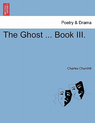 The Ghost ... Book III. by Churchill, Charles