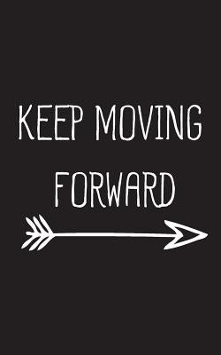 Keep Moving Forward by Notebook, Mind