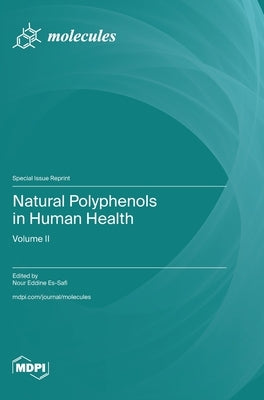 Natural Polyphenols in Human Health: Volume II by Es-Safi, Nour Eddine