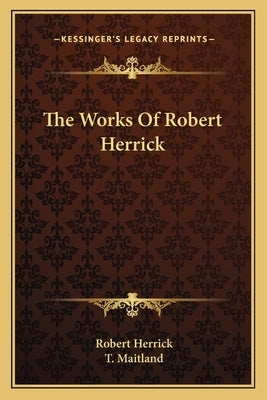 The Works Of Robert Herrick by Herrick, Robert