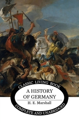 A History of Germany by Marshall, Henrietta