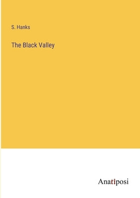 The Black Valley by Hanks, S.