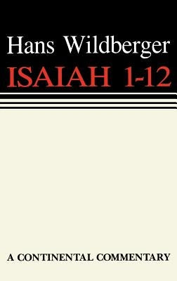 Isaiah 1 12 Continental Commen by Wildberger, Hans