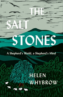 The Salt Stones: A Shepherd's World, a Shepherd's Mind by Whybrow, Helen