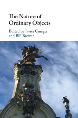 The Nature of Ordinary Objects by Cumpa, Javier