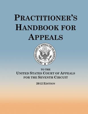 Practitioner's Handbook for Appeals by The Seventh Circuit, United States Court