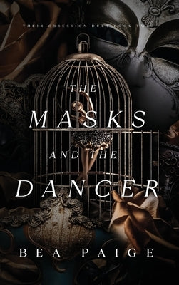 The Masks and The Dancer by Paige, Bea