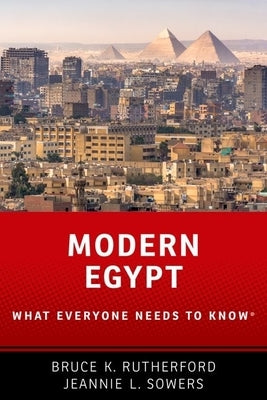 Modern Egypt: What Everyone Needs to Know(r) by Rutherford, Bruce K.