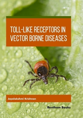 Toll-Like Receptors in Vector-borne Diseases by Krishnan, Jayalakshmi
