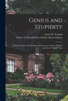 Genius and Stupidity: a Study of Some of the Intellectual Processes of Seven bright and Seven stupid Boys by Terman, Lewis M. (Lewis Madison) 187