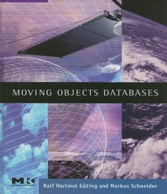 Moving Objects Databases by Hartmut Güting, Ralf