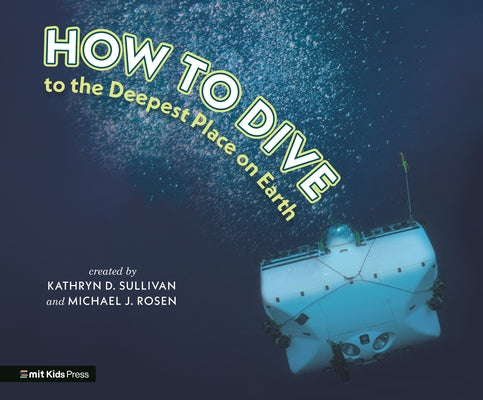 How to Dive to the Deepest Place on Earth by Sullivan, Kathryn D.