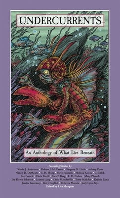 Undercurrents: An Anthology of What Lies Beneath by Mangum, Lisa