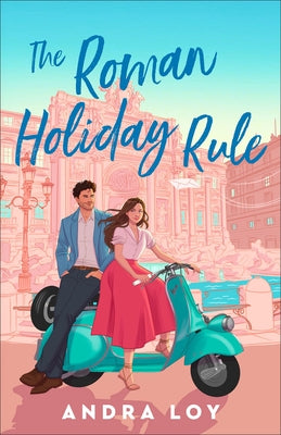 The Roman Holiday Rule by Loy, Andra