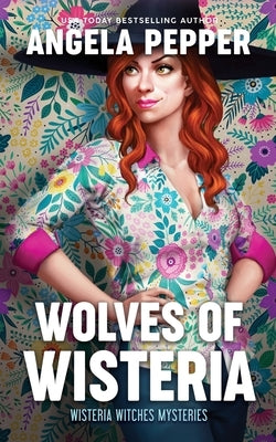 Wolves of Wisteria by Pepper, Angela