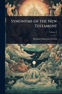 Synonyms of the New Testament by Trench, Richard Chenevix