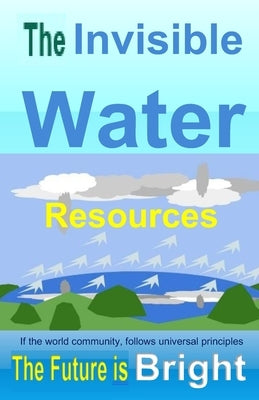 The Invisible Water: The Future is Bright by Ademe, Mastewal E.