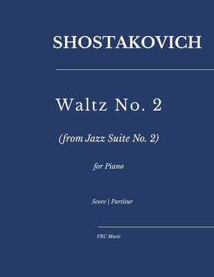 Shostakovich: Waltz No. 2: - from Jazz Suite No. 2 for piano by Cunha, Flavio Regis