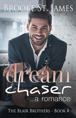 Dream Chaser: A Romance by St James, Brooke