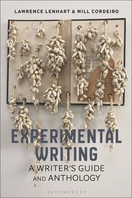 Experimental Writing: A Writer's Guide and Anthology by Lenhart, Lawrence