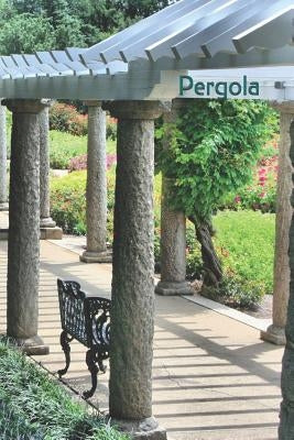 Pergola: Nature Lovers explore and Capture those unforgettable love at first sight moments of our environment by Jacobsen, Soren J.